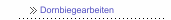 Dornbiegearbeiten